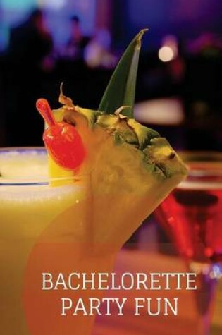 Cover of Bachelorette Party Fun