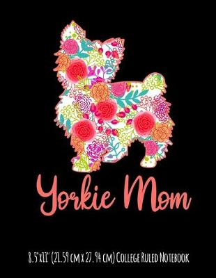 Book cover for Yorkie Mom 8.5"x11" (21.59 cm x 27.94 cm) College Ruled Notebook