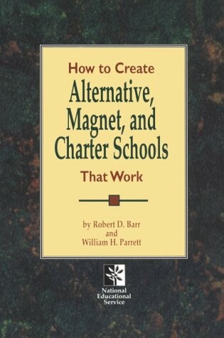 Cover of How to Create Alternative, Magnet, and Charter Schools That Work