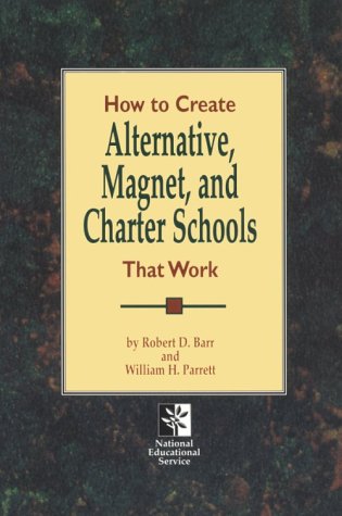 Book cover for How to Create Alternative, Magnet, and Charter Schools That Work