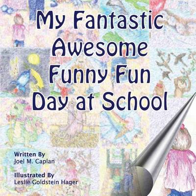 Book cover for My Fantastic Awesome Funny Fun Day at School