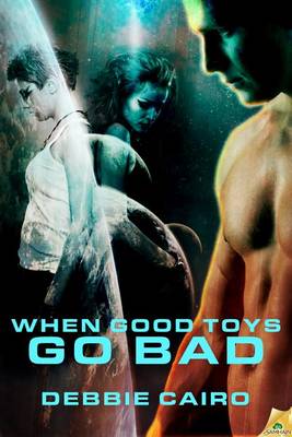 Book cover for When Good Toys Go Bad