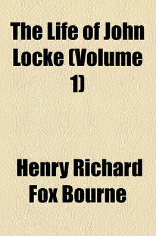 Cover of The Life of John Locke (Volume 1)