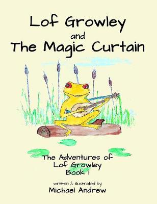 Book cover for Lof Growley and The Magic Curtain