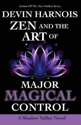 Book cover for Zen and the Art of Major Magical Control