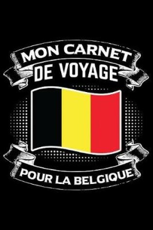 Cover of Mon Carnet de Voyage pour La Belgique