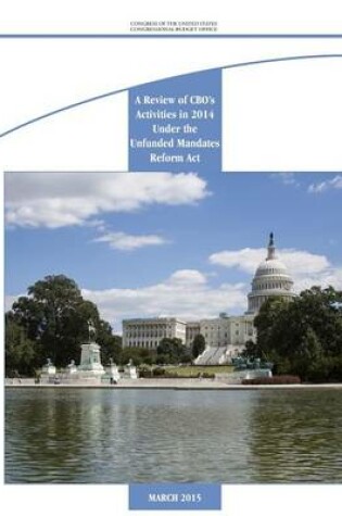 Cover of A Review of CBO's Activities in 2014 Under the Unfunded Mandates Reform Act