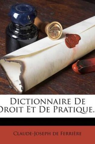 Cover of Dictionnaire de Droit Et de Pratique...