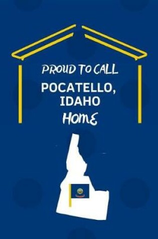 Cover of Proud To Call Pocatello, Idaho Home