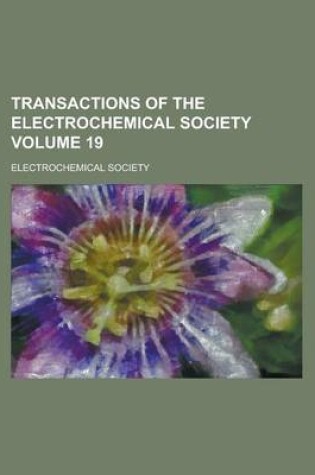 Cover of Transactions of the Electrochemical Society Volume 19