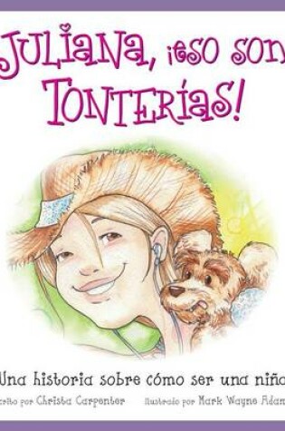 Cover of Juliana, �eso son tonter�as!