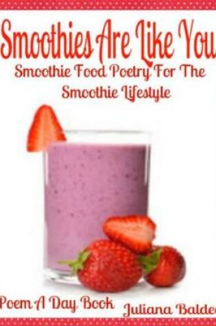 Cover of Smoothies Are Like You