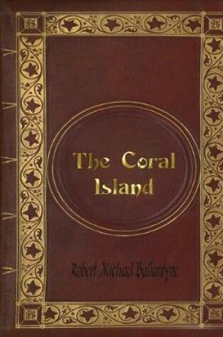 Cover of R. M. Ballantyne - The Coral Island