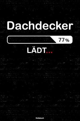Cover of Dachdecker Ladt... Notizbuch