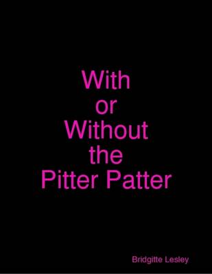 Book cover for With or Without the Pitter Patter