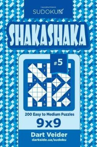 Cover of Sudoku Shakashaka - 200 Easy to Medium Puzzles 9x9 (Volume 5)