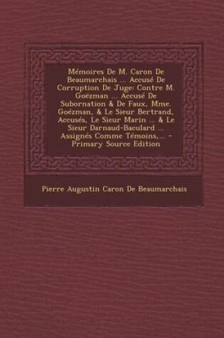 Cover of Memoires de M. Caron de Beaumarchais ... Accuse de Corruption de Juge