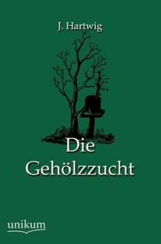 Cover of Die Geholzzucht