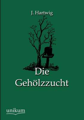 Book cover for Die Geholzzucht