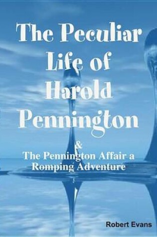 Cover of The Peculiar Life of Harold Pennington