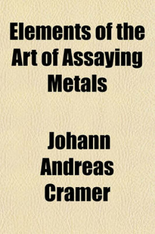 Cover of Elements of the Art of Assaying Metals