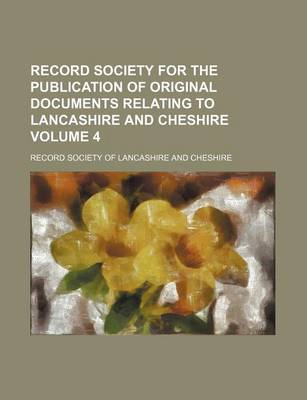 Book cover for Record Society for the Publication of Original Documents Relating to Lancashire and Cheshire Volume 4