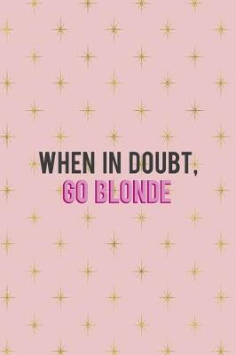 Book cover for When In Doubt Go Blonde
