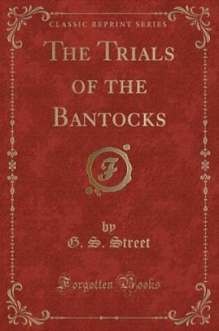 Cover of The Trials of the Bantocks (Classic Reprint)