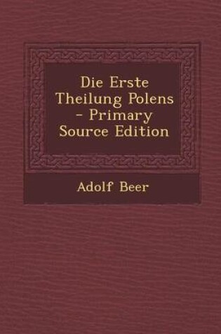 Cover of Die Erste Theilung Polens - Primary Source Edition