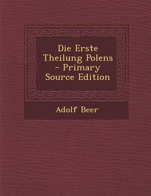 Book cover for Die Erste Theilung Polens - Primary Source Edition