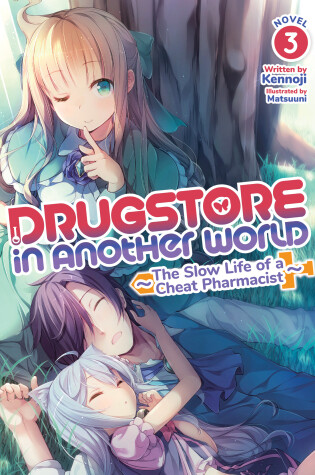 Cover of Drugstore in Another World: The Slow Life of a Cheat Pharmacist (Light Novel) Vol. 3