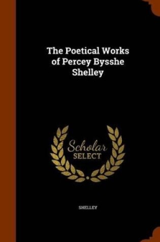 Cover of The Poetical Works of Percey Bysshe Shelley