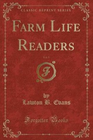 Cover of Farm Life Readers, Vol. 5 (Classic Reprint)