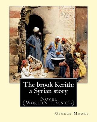 Book cover for The Brook Kerith; A Syrian Story. by