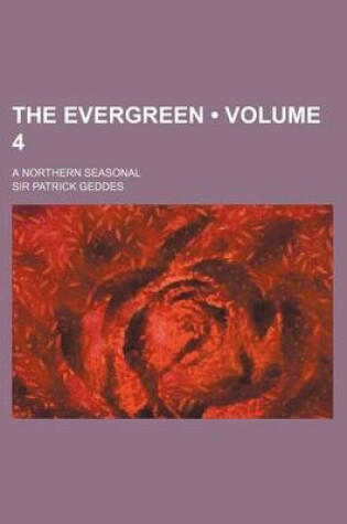 Cover of The Evergreen (Volume 4); A Northern Seasonal