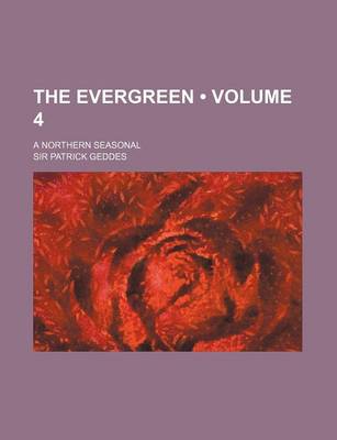 Book cover for The Evergreen (Volume 4); A Northern Seasonal