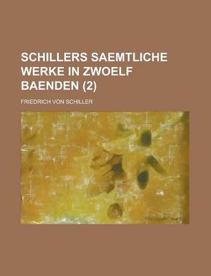 Book cover for Schillers Saemtliche Werke in Zwoelf Baenden (2 )