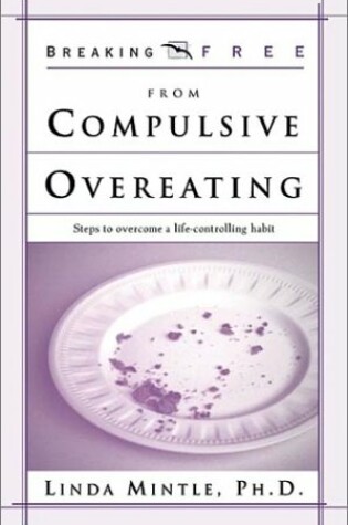 Cover of Breaking Free from Compulsive Overeating
