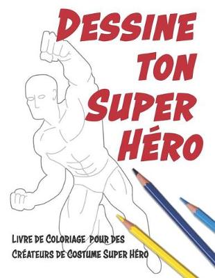 Book cover for Dessine ton Super Héro