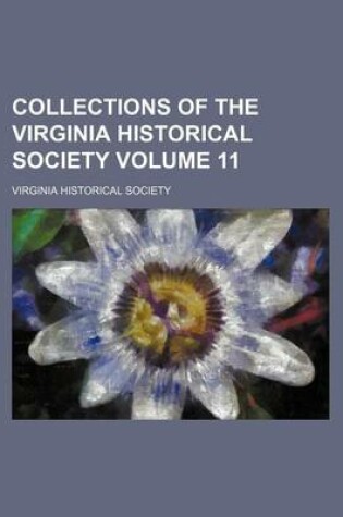 Cover of Collections of the Virginia Historical Society Volume 11