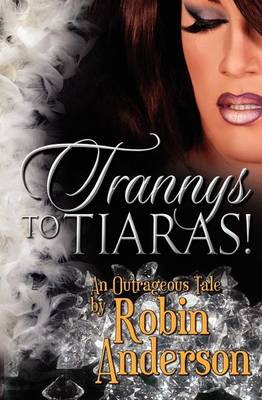 Book cover for Trannys to Tiaras!