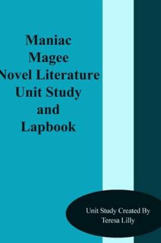 Cover of Maniac Magee Novel Literature Unit Study and Lapbook