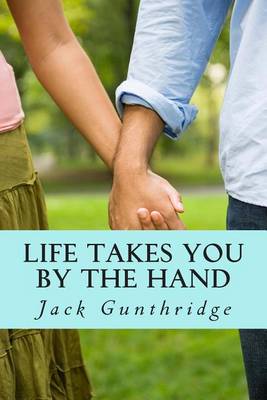 Book cover for Life Takes You by the Hand