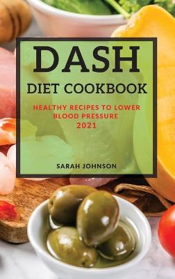 Book cover for Dash Diet Cookbook 2021