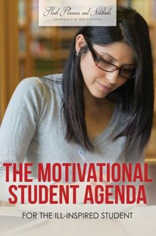 Cover of The Motivational Student Agenda for the Ill-Inspired Student