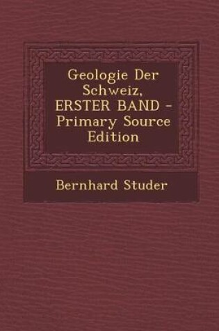 Cover of Geologie Der Schweiz, Erster Band