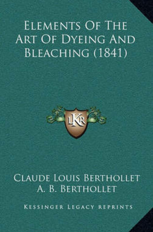 Cover of Elements of the Art of Dyeing and Bleaching (1841)