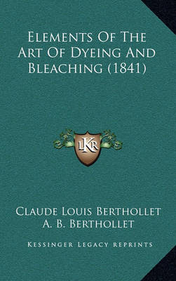 Book cover for Elements of the Art of Dyeing and Bleaching (1841)