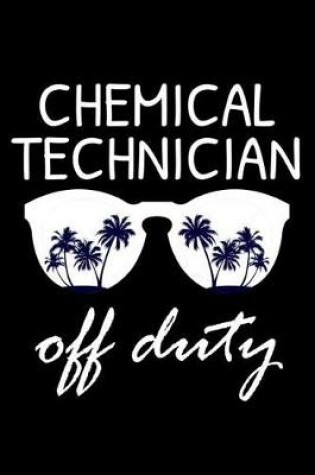 Cover of Chemical Technician Off Duty