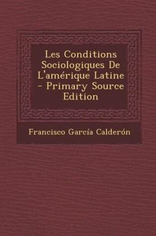 Cover of Les Conditions Sociologiques de L'Amerique Latine